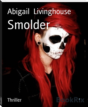 Smolder by Abigail  Livinghouse (best young adult book series TXT) 📕 - American Library Books 📚 Read (28910) Books Online Free