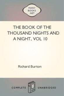 The Book of the Thousand Nights and a Night, vol 10 by Sir Richard Francis Burton (highly recommended books .TXT) 📕 - American Library Books 📚 Read (28910) Books Online Free