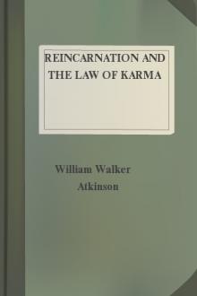 Reincarnation and the Law of Karma by William Walker Atkinson (book suggestions txt) 📕 - American Library Books 📚 Read (28910) Books Online Free
