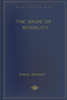 The Basis of Morality by Annie Besant (reader novel .TXT) 📕 - American Library Books 📚 Read (28910) Books Online Free