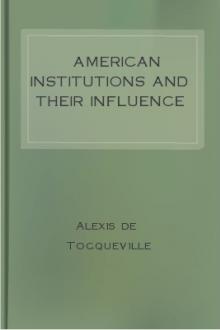 American Institutions and Their Influence by Alexis de Tocqueville (most popular ebook readers .txt) 📕 - American Library Books 📚 Read (28910) Books Online Free
