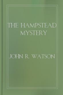 The Hampstead Mystery by John R. Watson (sneezy the snowman read aloud .txt) 📕 - American Library Books 📚 Read (28910) Books Online Free