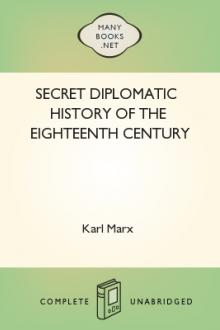 Secret Diplomatic History of The Eighteenth Century by Karl Marx (free children's online books .txt) 📕 - American Library Books 📚 Read (28910) Books Online Free