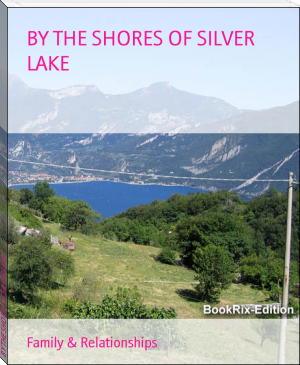 BY THE SHORES OF SILVER LAKE by laura ingalls wilder (reading like a writer .txt) 📕 - American Library Books 📚 Read (28910) Books Online Free
