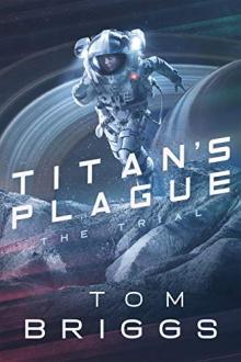 Titan's Plague: The Trial by Tom Briggs (story reading .txt) 📕 - American Library Books 📚 Read (28910) Books Online Free
