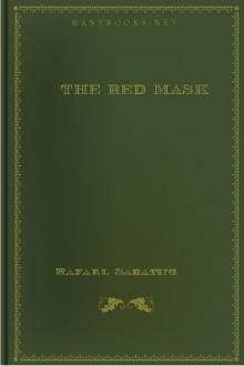 The Red Mask by Rafael Sabatini (feel good novels .TXT) 📕 - American Library Books 📚 Read (28910) Books Online Free