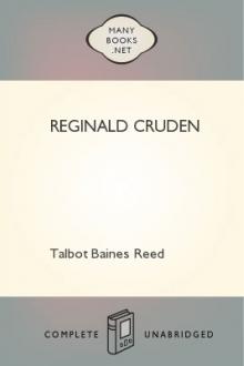 Reginald Cruden by Talbot Baines Reed (free e novels .txt) 📕 - American Library Books 📚 Read (28910) Books Online Free