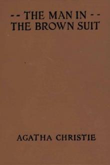 The Man in the Brown Suit by Agatha Christie (top 50 books to read .TXT) 📕 - American Library Books 📚 Read (28910) Books Online Free