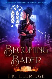 Becoming Bader by T.K. Eldridge (free ebook reader for ipad .txt) 📕 - American Library Books 📚 Read (28910) Books Online Free