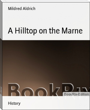 A Hilltop on the Marne by Mildred Aldrich (read 50 shades of grey txt) 📕 - American Library Books 📚 Read (28910) Books Online Free