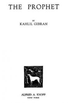 The Prophet by Kahlil Gibran (ebook reader online free txt) 📕 - American Library Books 📚 Read (28910) Books Online Free