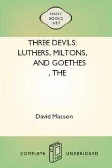 The Three Devils: Luther's, Milton's, and Goethe's by David Masson (best electronic book reader .TXT) 📕 - American Library Books 📚 Read (28910) Books Online Free