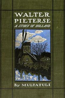 Walter Pieterse by Multatuli (classic books for 12 year olds .TXT) 📕 - American Library Books 📚 Read (28910) Books Online Free
