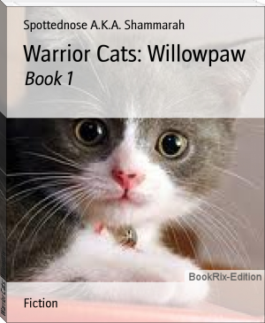 Warrior Cats: Willowpaw by Spottednose A.K.A. Shammarah (novels in english TXT) 📕 - American Library Books 📚 Read (28910) Books Online Free