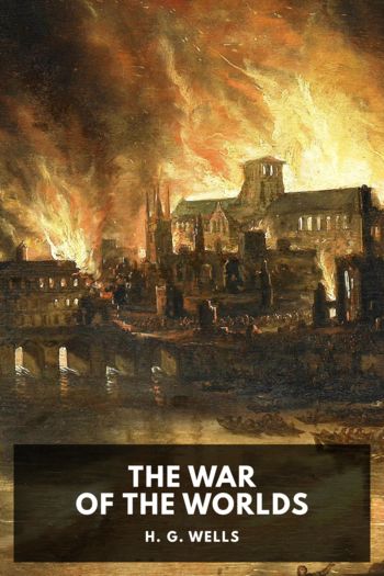 The War of the Worlds by H. G. Wells (best electronic book reader TXT) 📕 - American Library Books 📚 Read (28910) Books Online Free