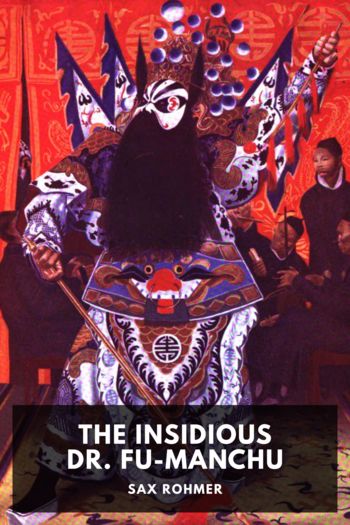 The Insidious Dr. Fu-Manchu by Sax Rohmer (english novels for students .txt) 📕 - American Library Books 📚 Read (28910) Books Online Free