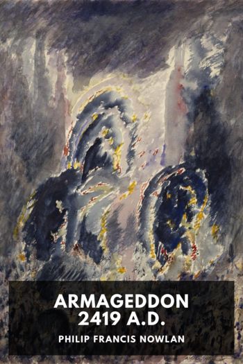 Armageddon 2419 A.D. by Philip Francis Nowlan (read ebook pdf TXT) 📕 - American Library Books 📚 Read (28910) Books Online Free