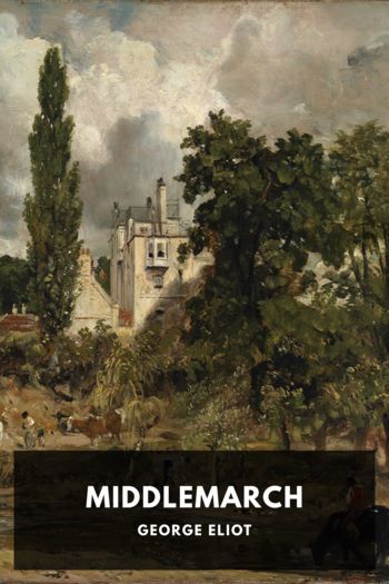 Middlemarch by George Eliot (ebook and pdf reader TXT) 📕 - American Library Books 📚 Read (28910) Books Online Free