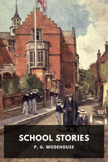 School Stories by P. G. Wodehouse (children's ebooks free online .TXT) 📕 - American Library Books 📚 Read (28910) Books Online Free