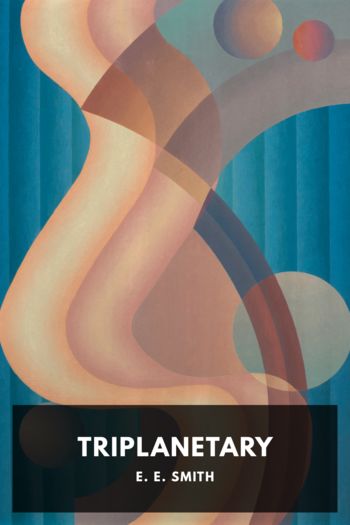 Triplanetary by E. E. Smith (good novels to read TXT) 📕 - American Library Books 📚 Read (28910) Books Online Free