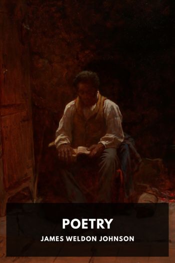 Poetry by James Weldon Johnson (top reads .txt) 📕 - American Library Books 📚 Read (28910) Books Online Free