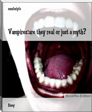 Vampires:are they real or just a myth? by emoforlyfe (books that read to you txt) 📕 - American Library Books 📚 Read (28910) Books Online Free