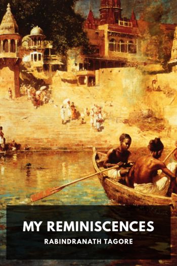 My Reminiscences by Rabindranath Tagore (free children's ebooks pdf .TXT) 📕 - American Library Books 📚 Read (28910) Books Online Free