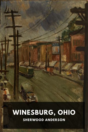 Winesburg, Ohio by Sherwood Anderson (best thriller books to read .txt) 📕 - American Library Books 📚 Read (28910) Books Online Free
