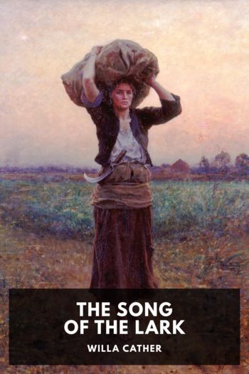 The Song of the Lark by Willa Cather (best reads .TXT) 📕 - American Library Books 📚 Read (28910) Books Online Free