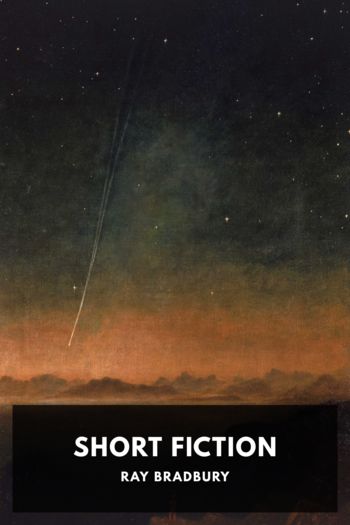 Short Fiction by Ray Bradbury (autobiographies to read .txt) 📕 - American Library Books 📚 Read (28910) Books Online Free
