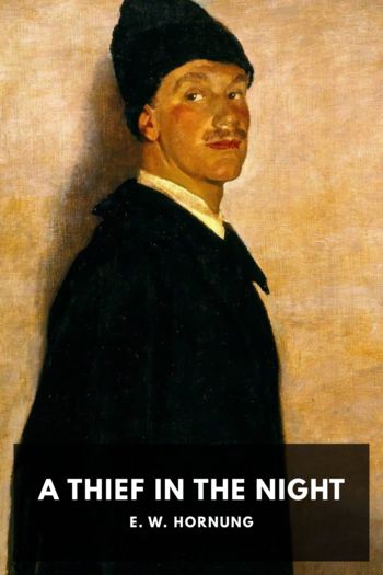 A Thief in the Night by E. W. Hornung (the two towers ebook txt) 📕 - American Library Books 📚 Read (28910) Books Online Free