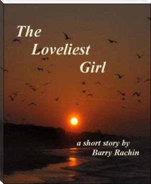 The Loveliest Girl by Barry Rachin (100 best novels of all time .txt) 📕 - American Library Books 📚 Read (28910) Books Online Free