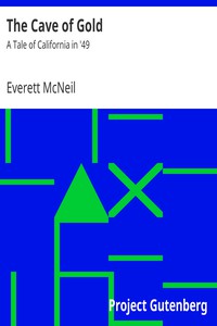The Cave of Gold<br />A Tale of California in '49 by Everett McNeil (e book reader pdf TXT) 📕 - American Library Books 📚 Read (28910) Books Online Free