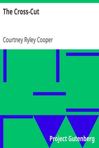 The Cross-Cut by Courtney Ryley Cooper (ebook reader for surface pro TXT) 📕 - American Library Books 📚 Read (28910) Books Online Free