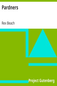 Pardners by Rex Beach (books to read for 12 year olds .txt) 📕 - American Library Books 📚 Read (28910) Books Online Free