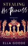 Stealing His Princess by Goode, Ella (classic novels txt) 📕 - American Library Books 📚 Read (28910) Books Online Free