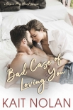 Bad Case of Loving You: A Rescue My Heart Prequel by Nolan, Kait (series like harry potter .TXT) 📕 - American Library Books 📚 Read (28910) Books Online Free