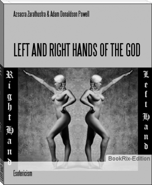 LEFT AND RIGHT HANDS OF THE GOD by Azsacra Zarathustra & Adam Donaldson Powell (feel good fiction books .TXT) 📕 - American Library Books 📚 Read (28910) Books Online Free
