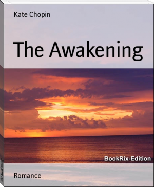 The Awakening by Kate Chopin (free books to read .txt) 📕 - American Library Books 📚 Read (28910) Books Online Free