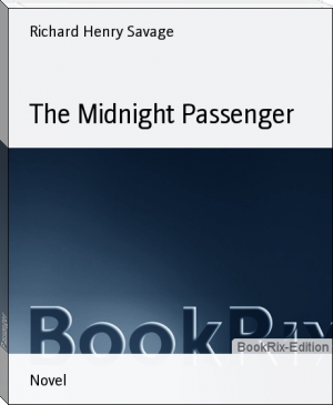 The Midnight Passenger by Richard Henry Savage (historical books to read txt) 📕 - American Library Books 📚 Read (28910) Books Online Free