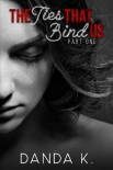 The Ties That Bind Us: (The Ties Duet Part One) by Danda K. (chromebook ebook reader TXT) 📕 - American Library Books 📚 Read (28910) Books Online Free