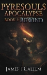 Rewind: A Grimdark LitRPG Series (Pyresouls Apocalypse, Book 1) by James Callum (reading tree .txt) 📕 - American Library Books 📚 Read (28910) Books Online Free