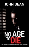 NO AGE TO DIE: The release of a dangerous prisoner leads to murder (DCI John Blizzard Book 9) by John Dean (digital ebook reader .txt) 📕 - American Library Books 📚 Read (28910) Books Online Free