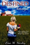 Destined to Change by Harley, M. (top android ebook reader TXT) 📕 - American Library Books 📚 Read (28910) Books Online Free