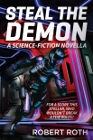 Steal the Demon: A Science-Fiction Novella by Robert Roth (free novels to read txt) 📕 - American Library Books 📚 Read (28910) Books Online Free
