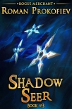 Shadow Seer (Rogue Merchant Book #3): LitRPG Series by Roman Prokofiev (read ebook pdf .TXT) 📕 - American Library Books 📚 Read (28910) Books Online Free