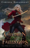 Children of Fallen Gods (The War of Lost Hearts Book 2) by Carissa Broadbent (good english books to read .TXT) 📕 - American Library Books 📚 Read (28910) Books Online Free
