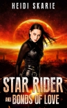 Star Rider and Bonds of Love: A Sci-Fi Space Opera with a Touch of Fantasy by Heidi Skarie (best smutty novels txt) 📕 - American Library Books 📚 Read (28910) Books Online Free