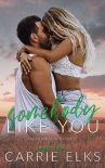 Somebody Like You: A Small Town Single Mom Romance (The Heartbreak Brothers Book 4) by Carrie Elks (best ebook reader for ubuntu .TXT) 📕 - American Library Books 📚 Read (28910) Books Online Free