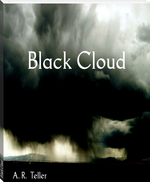 Black Cloud by A. R.  Teller (good books to read for teens TXT) 📕 - American Library Books 📚 Read (28910) Books Online Free
